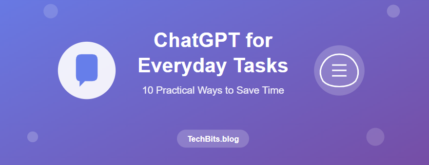 how-to-use-chatgpt-for-everyday-tasks